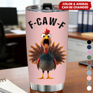 Funny Cup - Humorous Crow F-Caw-F - For Coworkers, Friends - Personalized Tumbler Cup