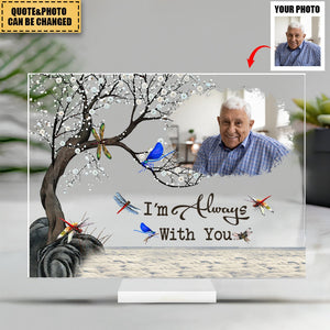I'm Always With You - Personalized Dragonfly Acrylic Photo Plaque