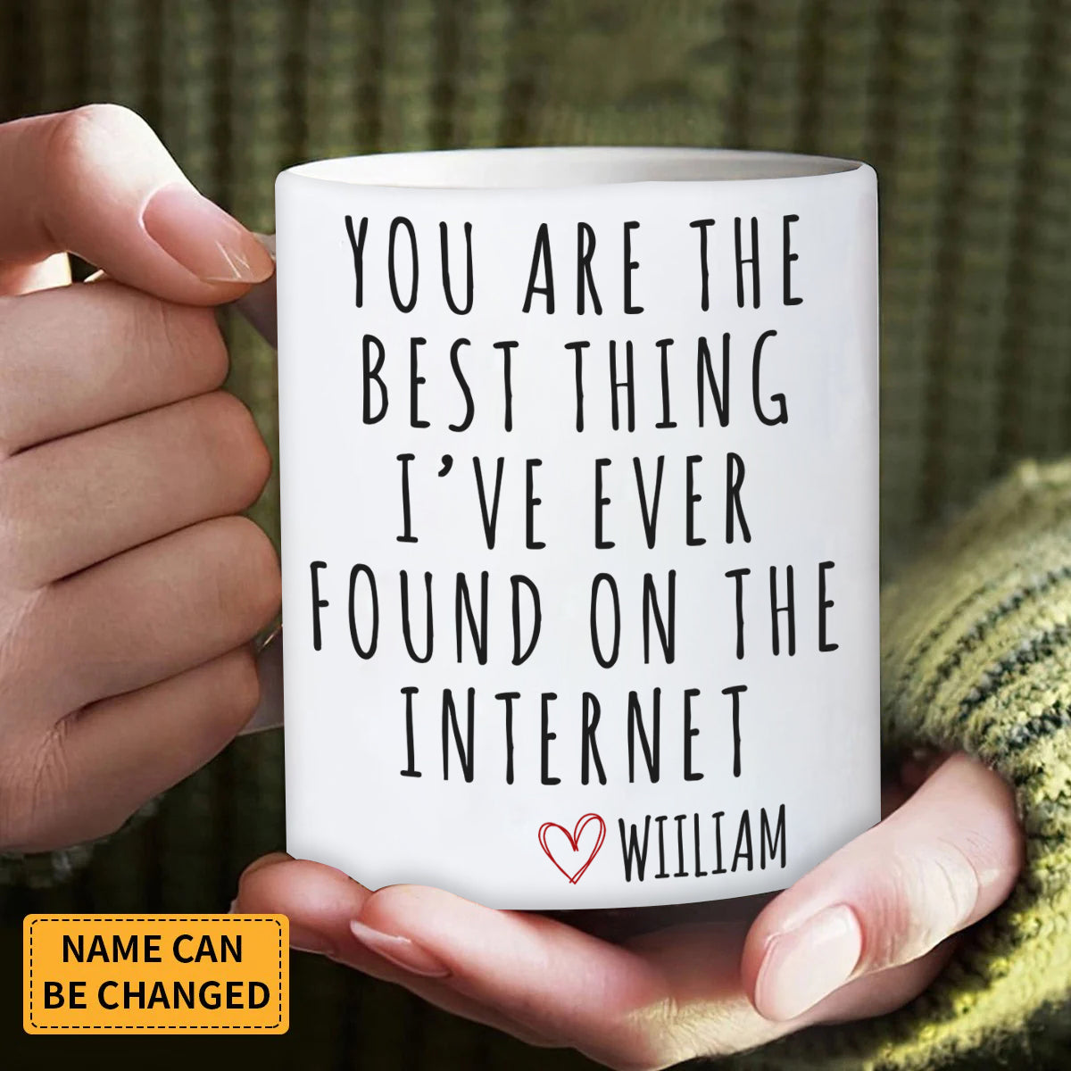 You Are The Best Thing I Ever Found On The Internet Personalized Mug - Funny Gift for Him, Husband Anniversary Gift
