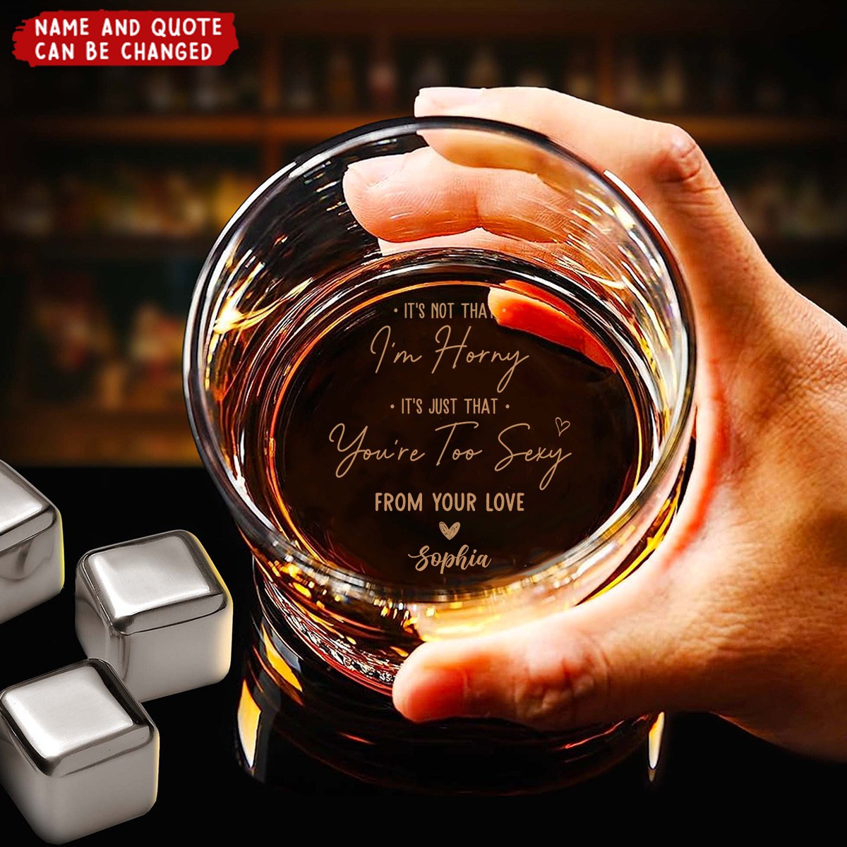 It's Not That I'm Horny It's Just That You're Too Sexy - Personalized Engraved Whiskey Glass