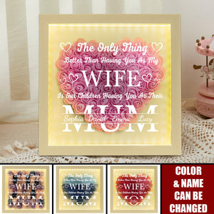 Having You As My Wife Mother's Day Gift - Personalized Flower Shadow Box With LED Light - Gift For Wife