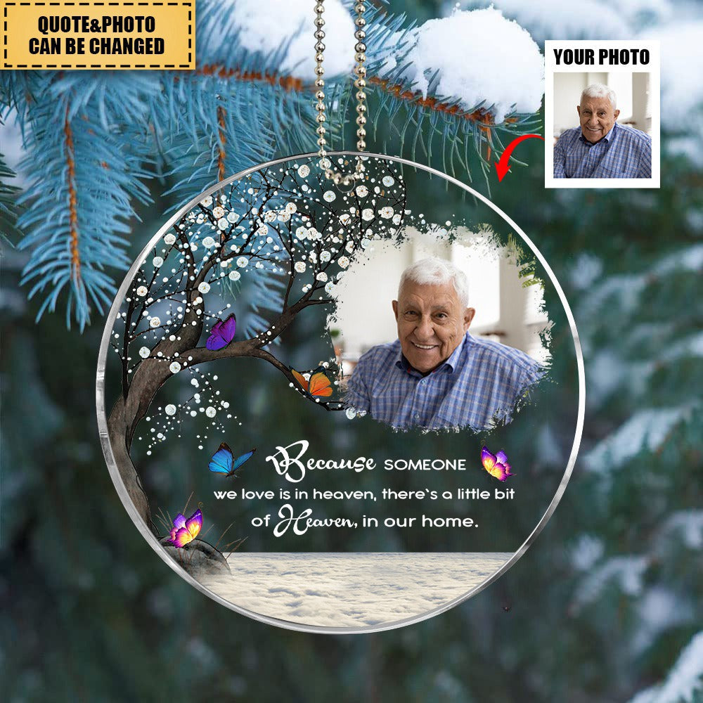 Because Someone We Love Is In Heaven - Personalized Butterfly Acrylic Photo Ornament