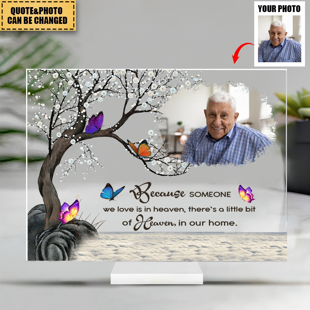 Because Someone We Love Is In Heaven - Personalized Butterfly Acrylic Photo Plaque