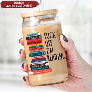 F- Off I'm Reading Funny Book Lovers - Personalized Clear Glass Cup