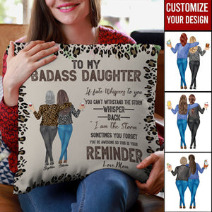 To My Daughter Whisper Back I Am The Storm - Personalized Pillow