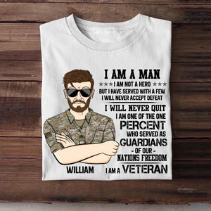 Personalized US Soldier/ Veteran I AM A MAN NOT HERO I WILL NEVER ACCEPT DEFEAT Tshirts
