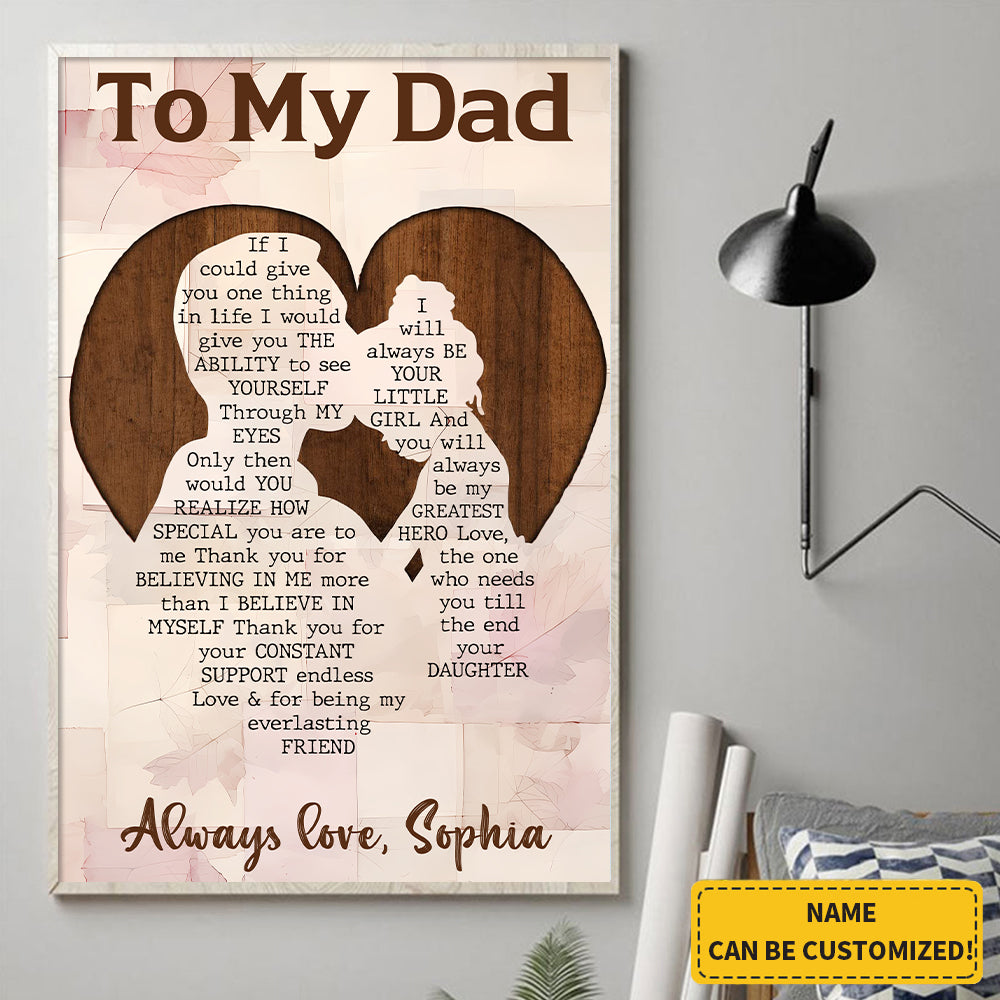 Personalized Gift for Dad from Daughter - If I Could Give You One Thing In Life Poster