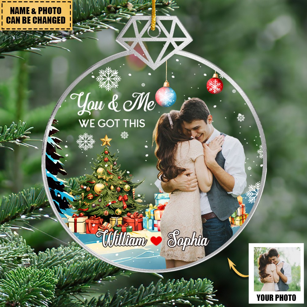 You & Me We Got This - Couple Personalized Photo Ornament - Acrylic Custom Shaped - Christmas Gift For Husband Wife, Anniversary