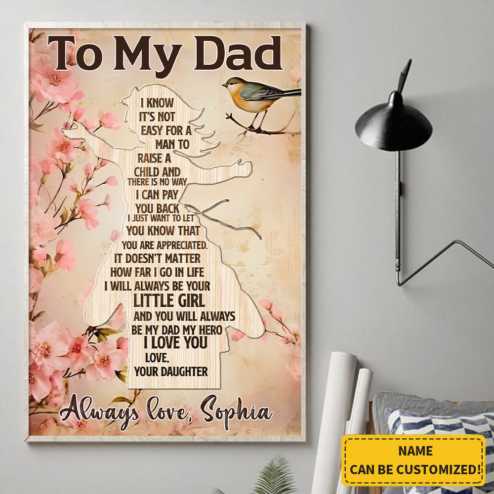 Personalized Gift for Dad from Daughter - I Know It's Not Easy For a Man To Raise A Child Poster