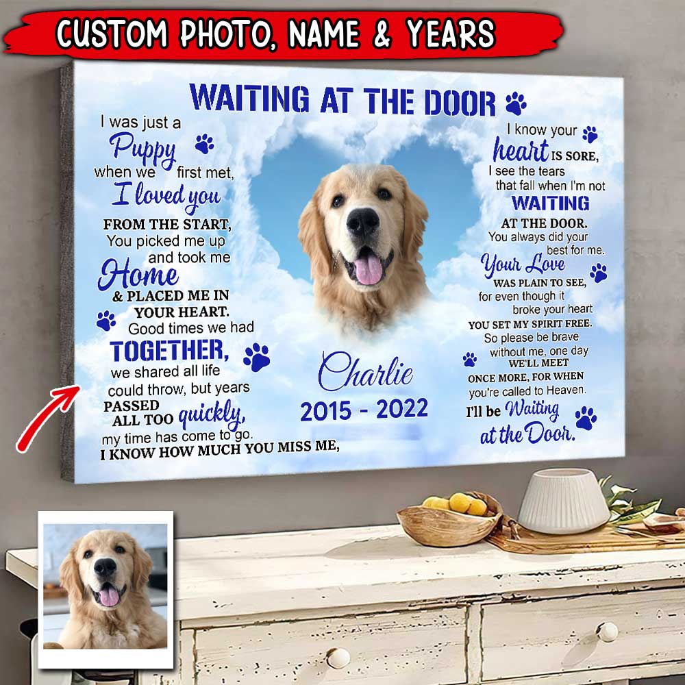 Memorial Upload Puppy Pet Dog Photo In Heaven, I'll Be Waiting At The Door Personalized Poster