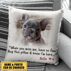 When You Miss Me Have No Fear Hug This Pillow & Know I'm Here Personalized Pillow